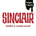 SINCLAIR, Staffel 2: Underworld, Folgen: 1-8