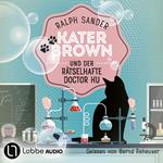 Kater Brown und der rätselhafte Doctor Hu - Ein Kater Brown-Krimi, Teil 11 (Ungekürzt)