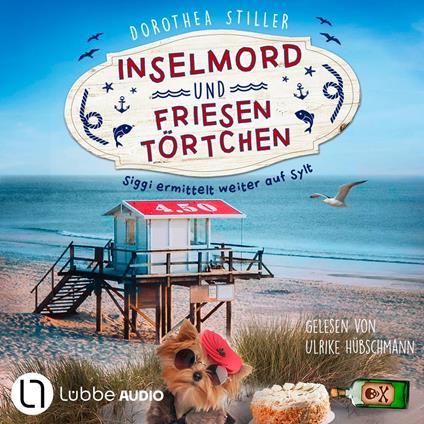 Inselmord & Friesentörtchen - Siggi ermittelt auf Sylt, Teil 4 (Ungekürzt)