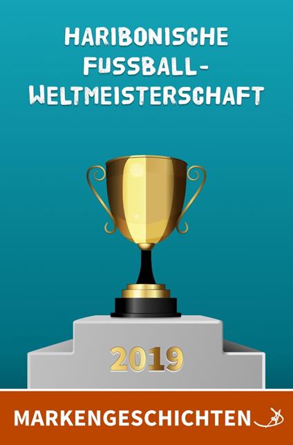 Markengeschichten: Haribonische Fußballweltmeisterschaft 2019