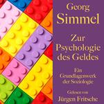 Georg Simmel: Zur Psychologie des Geldes