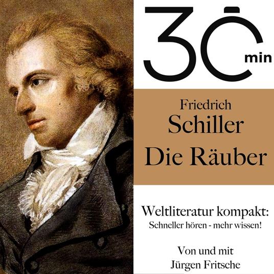 30 Minuten: Friedrich Schillers "Die Räuber"