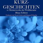 Kurzgeschichten: Zehn Meisterwerke der Weltliteratur