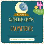 Gebrüder Grimm: Daumesdick plus vier weitere Märchen