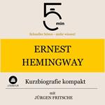 Ernest Hemingway: Kurzbiografie kompakt