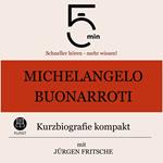 Michelangelo Buonarroti: Kurzbiografie kompakt