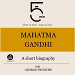 Mahatma Gandhi: A short biography