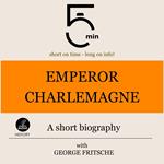 Emperor Charlemagne: A short biography