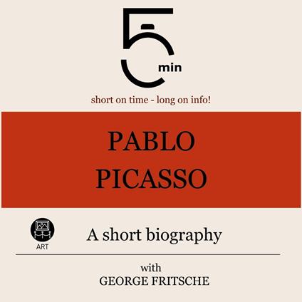 Pablo Picasso: A short biography