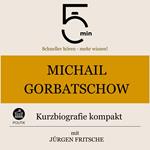 Michail Gorbatschow: Kurzbiografie kompakt