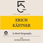 Erich Kästner: A short biography