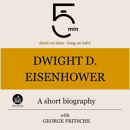 Dwight D. Eisenhower: A short biography