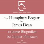 Von Humphrey Bogart bis James Dean: 10 kurze Biografien berühmter Filmstars