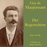 Guy de Maupassant: Der Regenschirm