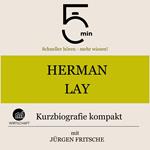 Herman Lay: Kurzbiografie kompakt