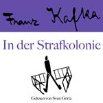 Franz Kafka: In der Strafkolonie