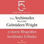 Von Archimedes bis zu den Gebrüdern Wright