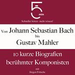 Von Johann Sebastian Bach bis Gustav Mahler