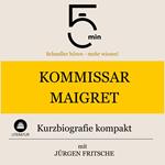 Kommissar Maigret: Kurzbiografie kompakt