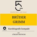 Brüder Grimm: Kurzbiografie kompakt