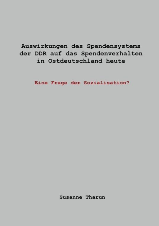 Auswirkungen des Spendensystems der DDR auf das Spendenverhalten in Ostdeutschland heute -