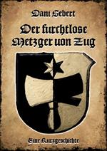 Der furchtlose Metzger von Zug