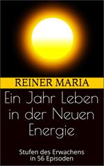 Ein Jahr Leben in der Neuen Energie