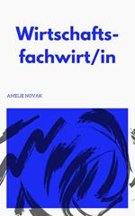 Fachwirt in Wirtschaft - Wirtschaftsfachwirt/in