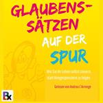 Glaubenssätzen auf der Spur