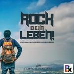 Rock dein Leben!