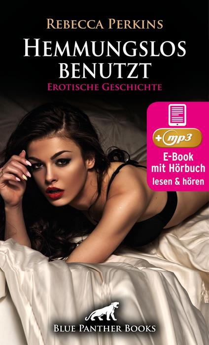 Hemmungslos benutzt | Erotik Audio Story | Erotisches Hörbuch