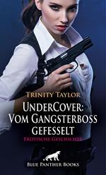 UnderCover: Vom Gangsterboss gefesselt | Erotische Geschichte