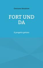 Fort und Da