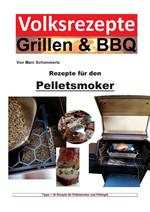 Volksrezepte Grillen & BBQ – Rezepte für den Pelletsmoker