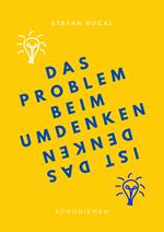 Das Problem beim Umdenken ist das Denken