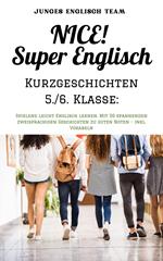 NICE! Super Englisch Kurzgeschichten 5./6. Klasse: