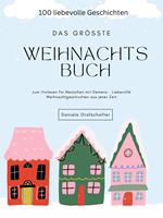 Das größte Weihnachtsbuch zum Vorlesen für Menschen mit Demenz – Liebevolle Weihnachtgeschichten aus jener Zeit