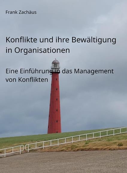 Konflikte und ihre Bewältigung in Organisationen