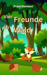 Vier Freunde im Wald