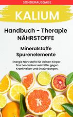 Kalium - Mineralstoffe und Spurenelemente: Fühle dich Gesund & Sexy - Erfolgreich Gesund und Stark