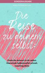 Die Reise zu deinem selbst: Selbstliebe - Finde die starke Antwort in dir selbst: