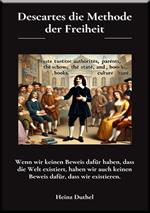 Descartes die Methode der Freiheit