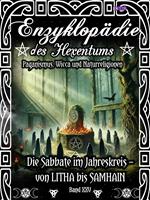 Enzyklopädie des Hexentums - Die Sabbate im Jahreskreis – von LITHA bis SAMHAIN - Band 25