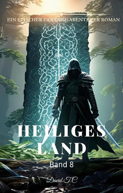 Heiliges Land:Ein Epischer Fantasie Abenteuer Roman (Band 8)