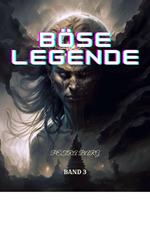 Böse Legende:Fantasy Abenteuer Roman (Band 3)