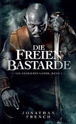 Die freien Bastarde - Die Geteilten Lande 3