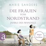 Die Frauen vom Nordstrand - Jahre des Wandels - Die Seebad-Saga, Band 3 (Ungekürzt)