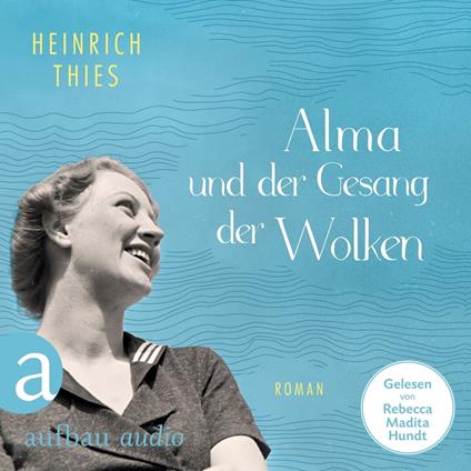 Alma und der Gesang der Wolken (Ungekürzt)