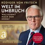 Welt im Umbruch - was kommt nach dem Krieg? (Ungekürzt)