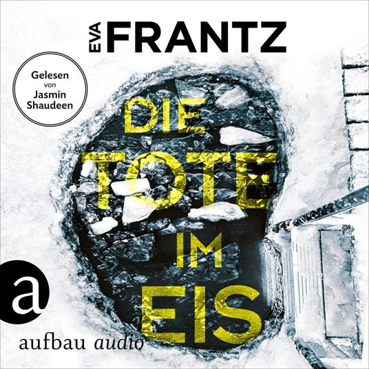 Die Tote im Eis - Ein Fall für Anna Glad - Anna Glad ermittelt, Band 1 (Ungekürzt)